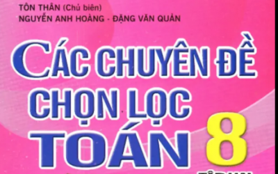 [Ebook] Các chuyên đề chọn lọc toán 8 tập 2 – Tôn Thân